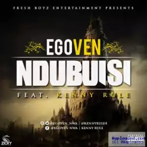 Egoven - Ndubuisi ft. Kenny Rule (Prod. By Timkey)